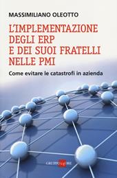 L'implementazione degli ERP e dei suoi fratelli nelle PMI. Come evitare le catastrofi in azienda