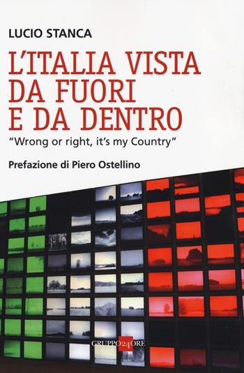 L' Italia vista da fuori e da dentro. «Wrong or right, it's my Country» - Lucio Stanca - Libro Il Sole 24 Ore 2019, Studi | Libraccio.it