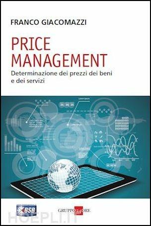 Price management - Franco Giacomazzi - Libro Il Sole 24 Ore 2017 | Libraccio.it
