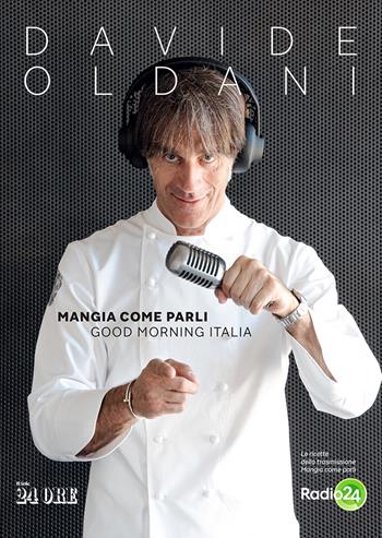 Mangia come parli - Davide Oldani - Libro Il Sole 24 Ore 2020 | Libraccio.it