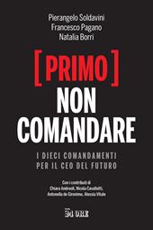 (Primo) non comandare. I dieci comandamenti per il CEO del futuro