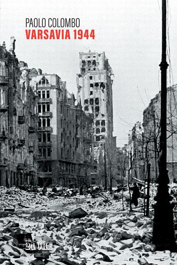 Varsavia 1944 - Paolo Colombo - Libro Il Sole 24 Ore 2022 | Libraccio.it