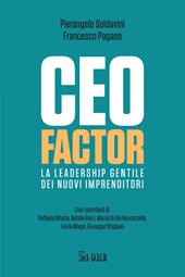 CEO factor. La leadership gentile dei nuovi imprenditori