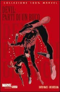 Parti di un buco. Devil. Vol. 2 - David Mack, Joe Quesada - Libro Panini Comics 2008, Collezione 100% Marvel best | Libraccio.it