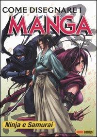 Come disegnare i manga. Ediz. illustrata. Vol. 5: Ninja & samurai - Naho Fukagai - Libro Panini Comics 2009 | Libraccio.it