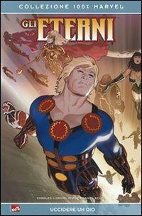 Uccidere un dio. Gli Eterni. Vol. 1 - Charles Knauf, Daniel Knauf, Daniel Acuña - Libro Panini Comics 2009, Collezione 100% Marvel | Libraccio.it