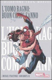 L' uomo ragno: buon compleanno. Vol. 5 - J. Michael Straczynski, John Jr. Romita - Libro Panini Comics 2009, Collezione 100% Marvel | Libraccio.it