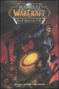 Ashbringer. World of Warcraft - Micky Neilson, Ludo Lullabi, Tony Washington - Libro Panini Comics 2009, Collezione 100% Cult comics | Libraccio.it