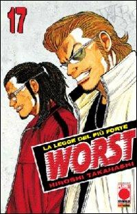 Worst. Vol. 17 - Hiroshi Takahashi - Libro Panini Comics 2009, Planet manga | Libraccio.it