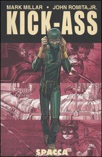 Kick-Ass. Spacca. Vol. 1 - Mark Millar, John Jr. Romita - Libro Panini Comics 2010, Collezione 100% Cult comics | Libraccio.it