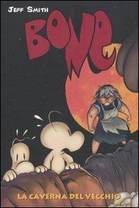 La caverna del vecchio. Bone. Vol. 6 - Jeff Smith - Libro Panini Comics 2009 | Libraccio.it