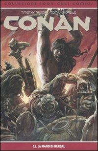 La mano di Nergal. Conan. Vol. 11 - Timothy Truman, Tomas Giorello - Libro Panini Comics 2009, Panini Comics | Libraccio.it