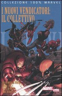 I nuovi vendicatori. Vol. 3: Il collettivo - Brian Michael Bendis, Steve McNiven, Frank Cho - Libro Panini Comics 2009, Collezione 100% Marvel best | Libraccio.it