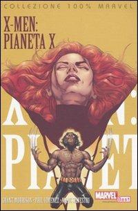 X-Men: Pianeta X - Grant Morrison, Phil Jimenez, Marc Silvestri - Libro Panini Comics 2010, Marvel Italia | Libraccio.it