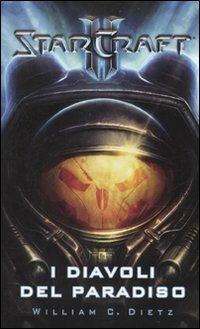 Diavoli del paradiso. Starcraft. Vol. 1 - William C. Dietz - Libro Panini Comics 2010 | Libraccio.it
