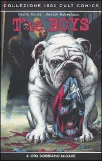 The boys. Vol. 6: Ora dobbiamo andare. - Garth Ennis, Darick Robertson, John Higgins - Libro Panini Comics 2010, Collezione 100% Panini Comics | Libraccio.it