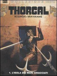 Thorgal. Vol. 1: L' isola dei mari ghiacciati - Jean Van Hamme, Grzegorz Rosinski - Libro Panini Comics 2010, Collezione 100% Cult comics | Libraccio.it