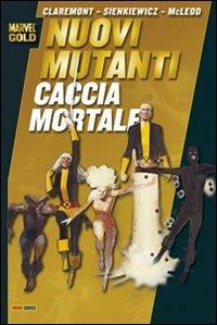 Caccia mortale. I nuovi mutanti - Chris Claremont, Bill Sienkiewicz, Bob McLeod - Libro Panini Comics 2010, Marvel Gold | Libraccio.it