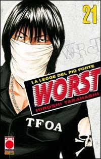 Worst. Vol. 21 - Hiroshi Takahashi - Libro Panini Comics 2010, Planet manga | Libraccio.it