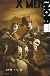 X-Men. Il marchio di Cain - Fred Van Lente, Dennis Calero - Libro Panini Comics 2011, Marvel Noir | Libraccio.it