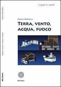 Terra, vento, acqua, fuoco - Paolo Redaelli - Libro SBC Edizioni 2009, I luoghi e i giorni | Libraccio.it