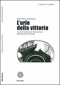 L' urlo della vittoria. La battaglia di Salamina - Giovanni Narracci - Libro SBC Edizioni 2009, I luoghi e i giorni | Libraccio.it