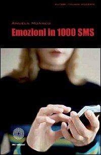 Emozioni in 1000 sms - Angela Monaco - Libro SBC Edizioni 2011, Autori italiani moderni | Libraccio.it