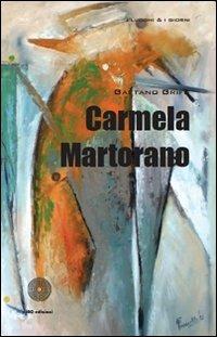 Carmela Martorano - Gaetano Grifo - Libro SBC Edizioni 2011, I luoghi e i giorni | Libraccio.it