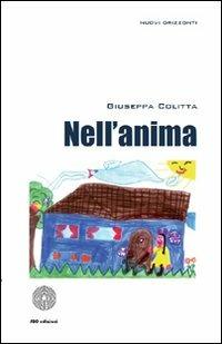 Nell'anima - Giuseppa Colitta - Libro SBC Edizioni 2011, Nuovi orizzonti | Libraccio.it