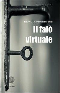 Il falò virtuale - Silvana Pontoriero - Libro SBC Edizioni 2012, I luoghi e i giorni | Libraccio.it