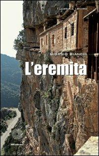 L' eremita - Giorgio Bianchi - Libro SBC Edizioni 2012, I luoghi e i giorni | Libraccio.it