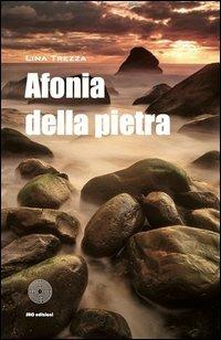 Afonia della pietra - Lina Trezza - Libro SBC Edizioni 2012, Il verso giusto | Libraccio.it