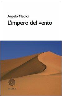 L' impero del vento - Angelo Medici - Libro SBC Edizioni 2013 | Libraccio.it