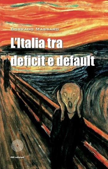 L' Italia tra deficit e default - Corrado Massaro - Libro SBC Edizioni 2013, Paideia | Libraccio.it