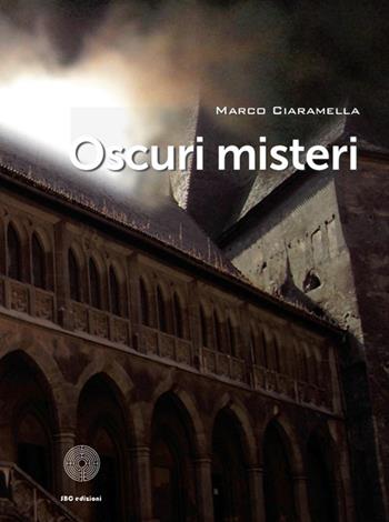 Oscuri misteri - Marco Ciaramella - Libro SBC Edizioni 2014, Giallo e nero | Libraccio.it