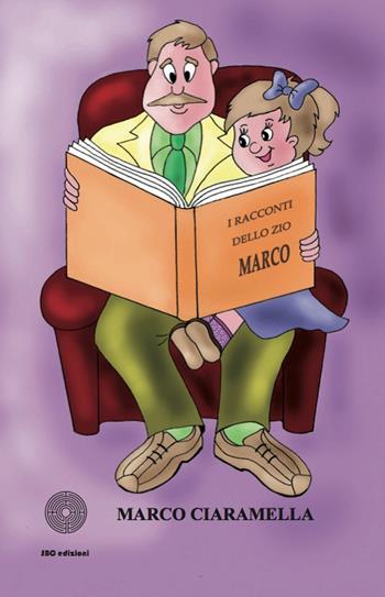 I racconti dello zio Marco - Marco Ciaramella - Libro SBC Edizioni 2014, I luoghi e i giorni | Libraccio.it