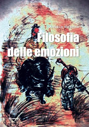 La filosofia delle emozioni - Angelo Cospito - Libro SBC Edizioni 2016, Paideia | Libraccio.it