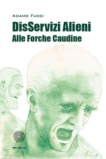 DisServizi alieni alle Forche Caudine - Adamo Fucci - Libro SBC Edizioni 2017, I luoghi e i giorni | Libraccio.it