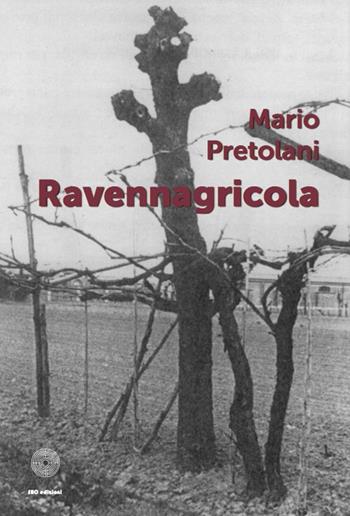 Ravennagricola - Mario Pretolani - Libro SBC Edizioni 2018, Strumenti | Libraccio.it
