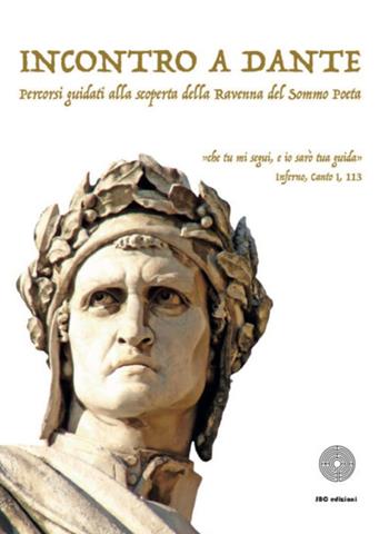 Incontro a Dante. Percorsi guidati alla scoperta della Ravenna del sommo poeta  - Libro SBC Edizioni 2020 | Libraccio.it