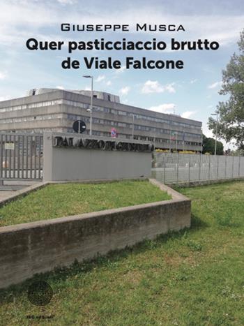 Quer pasticciaccio brutto de Viale Falcone - Giuseppe Musca - Libro SBC Edizioni 2021, I luoghi e i giorni | Libraccio.it