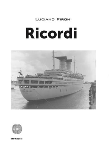 Ricordi - Luciano Pironi - Libro SBC Edizioni 2021, I luoghi e i giorni | Libraccio.it
