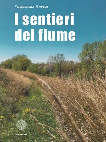 I sentieri del fiume - Federico Randi - Libro SBC Edizioni 2022, Giallo e nero | Libraccio.it