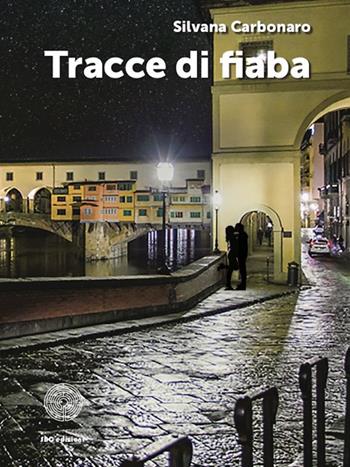 Tracce di fiaba - Silvana Carbonaro - Libro SBC Edizioni 2022, I luoghi e i giorni | Libraccio.it