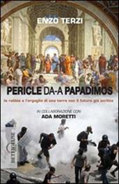 Da Pericle a Papadimos. La rabbia e l'orgoglio di una terra con il futuro già scritto