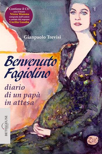 Benvenuto fagiolino. Diario di un papà in attesa. Con CD Audio - Gianpaolo Trevisi - Libro Betelgeuse 2014, Andromeda | Libraccio.it