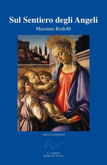 Sul sentiero degli angeli - Massimo Rodolfi - Libro Draco 2016 | Libraccio.it
