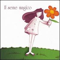 Il seme magico - Minerva Lamorgese - Libro Draco 2009, Fiabe | Libraccio.it