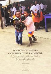 I colori della vita e l'albero delle emozioni: il laboratorio fotografico dei bambini di Omeo Bon Bon Onlus