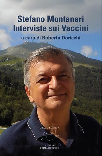 Stefano Montanari. Interviste sui vaccini  - Libro Draco 2020 | Libraccio.it